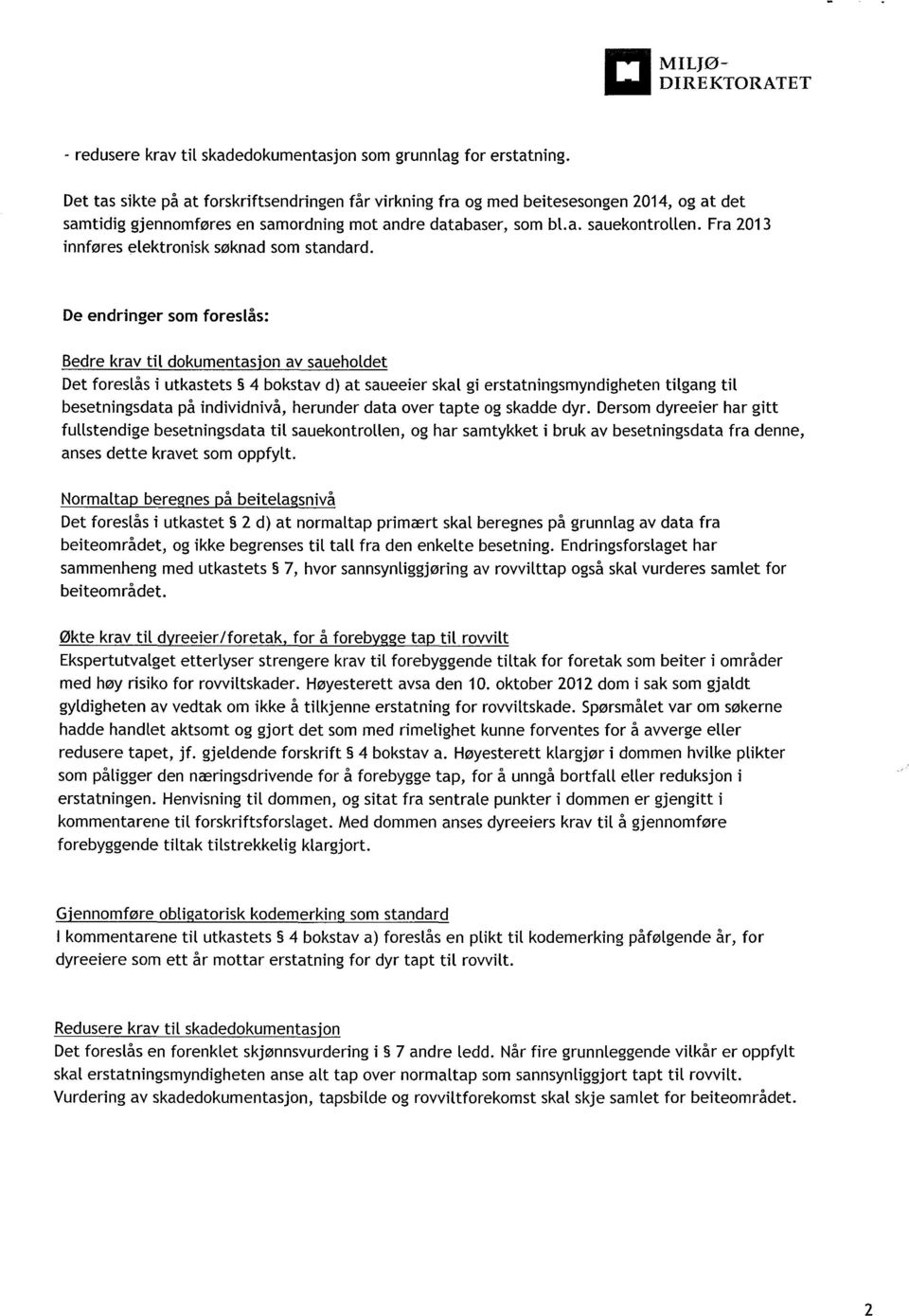 Fra 2013 innføres elektronisk søknad som standard.