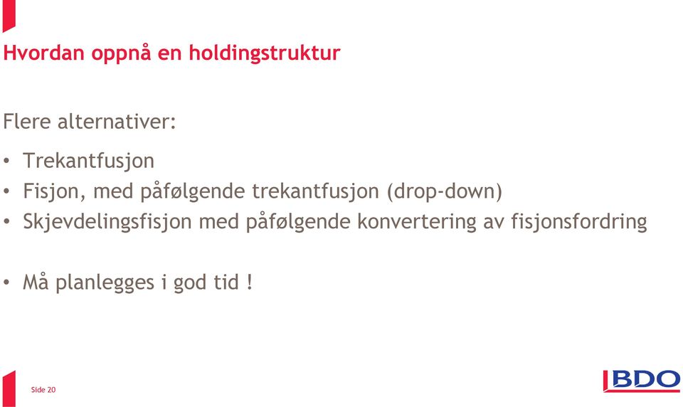 (drop-down) Skjevdelingsfisjon med påfølgende