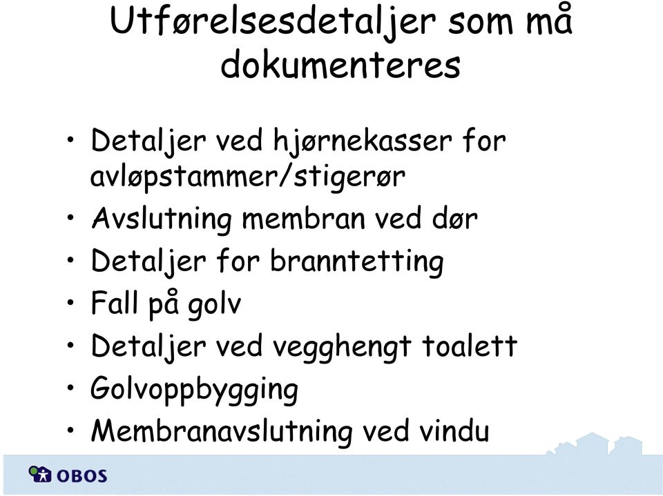 ved dør Detaljer for branntetting Fall på golv Detaljer