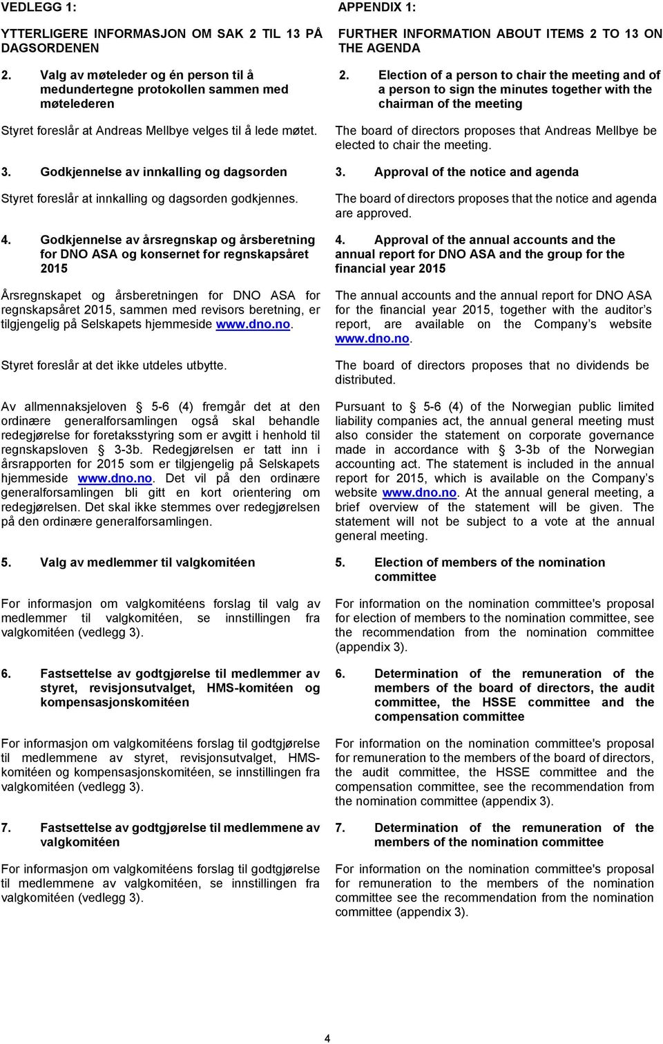 APPENDIX 1: FURTHER INFORMATION ABOUT ITEMS 2 TO 13 ON THE AGENDA 2.