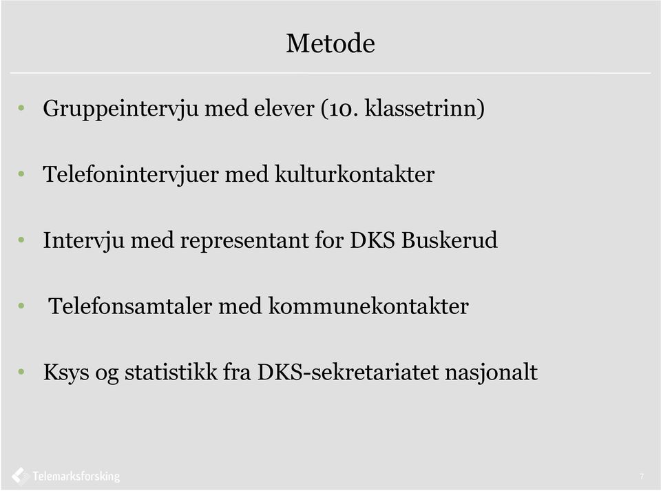 Intervju med representant for DKS Buskerud