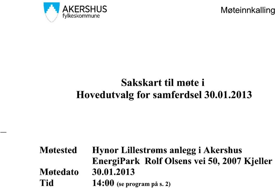 2013 Møtested Hynor Lillestrøms anleggi Akershus