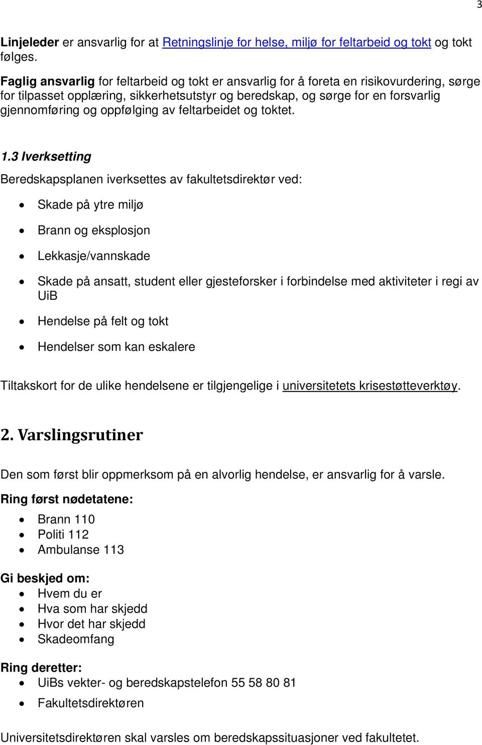 oppfølging av feltarbeidet og toktet. 1.