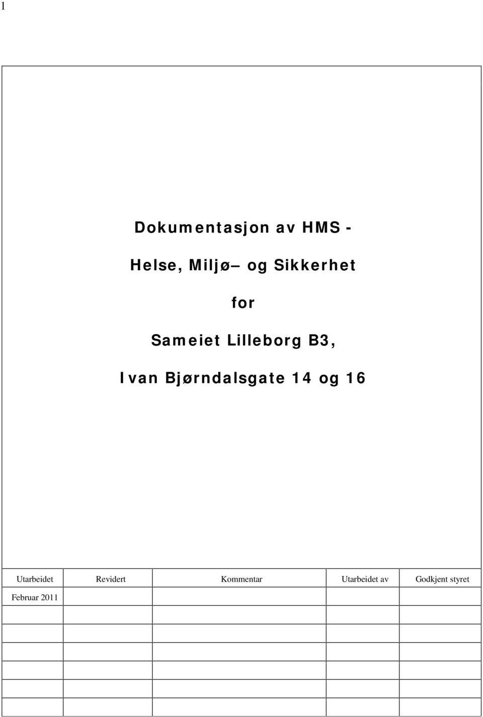 Bjørndalsgate 14 og 16 Utarbeidet Revidert