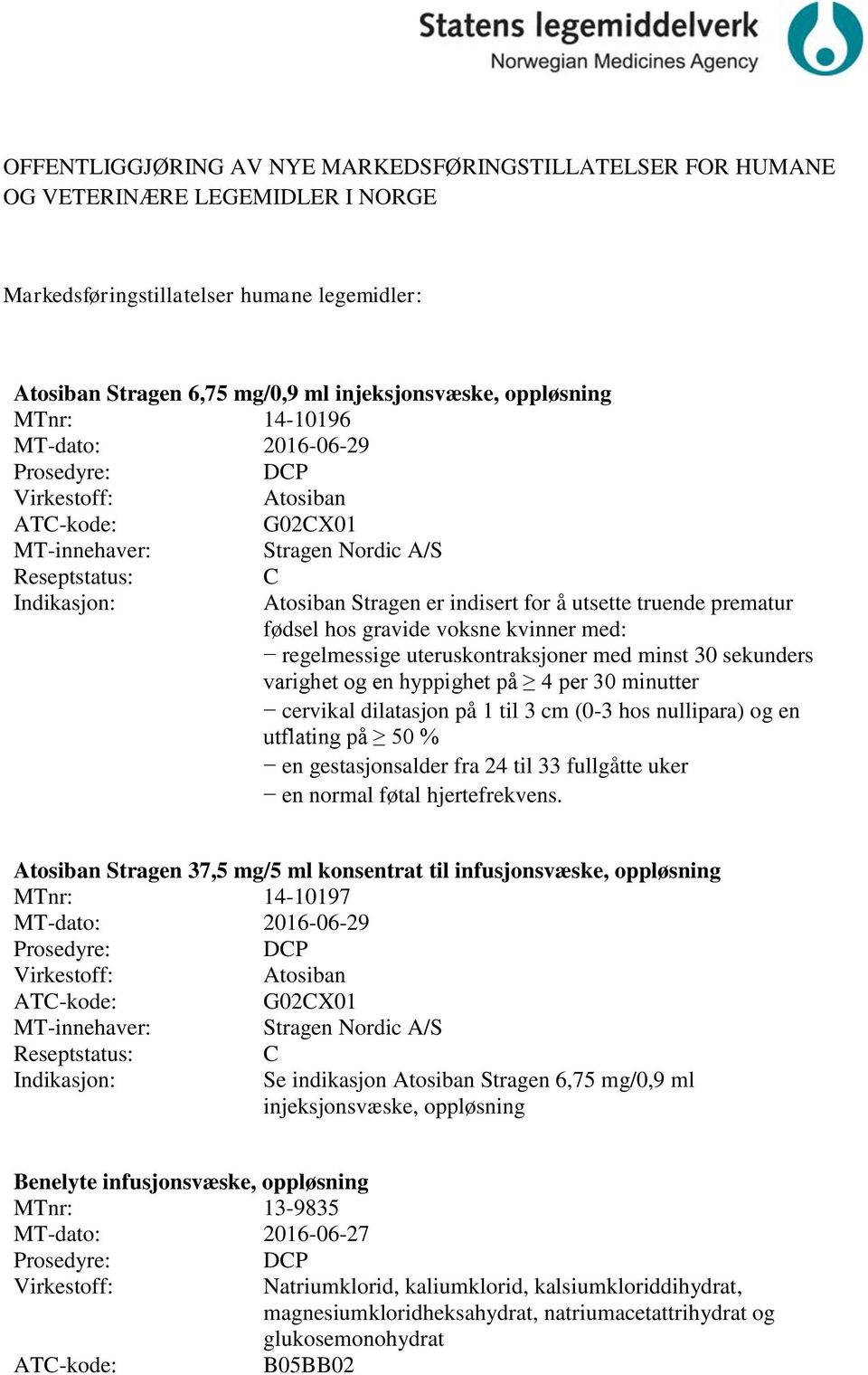 uteruskontraksjoner med minst 30 sekunders varighet og en hyppighet på 4 per 30 minutter cervikal dilatasjon på 1 til 3 cm (0-3 hos nullipara) og en utflating på 50 % en gestasjonsalder fra 24 til 33