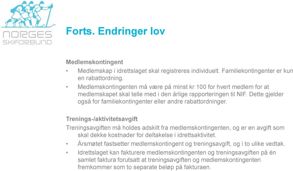 Dette gjelder også for familiekontingenter eller andre rabattordninger.