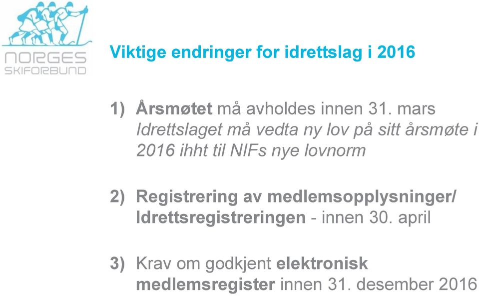 lovnorm 2) Registrering av medlemsopplysninger/ Idrettsregistreringen -