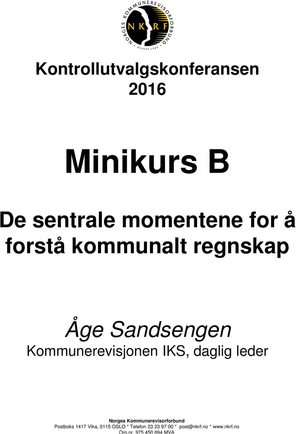 leder Norges Kommunerevisorforbund Postboks 1417 Vika, 0115 OSLO *