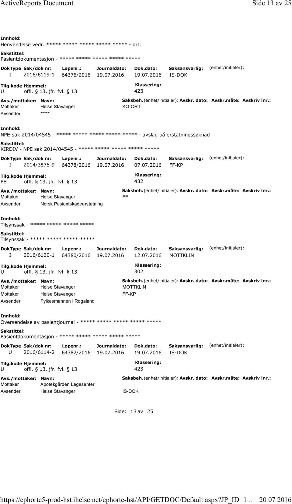 : KO-ORT NPE-sak 2014/04545 - ***** ***** ***** ***** ***** - avslag på erstatningssøknad KRDV - NPE sak 2014/04545 - ***** ***** ***** ***** ***** 2014/3875-9 64378/2016 07.07.2016 FF-KP PE offl.