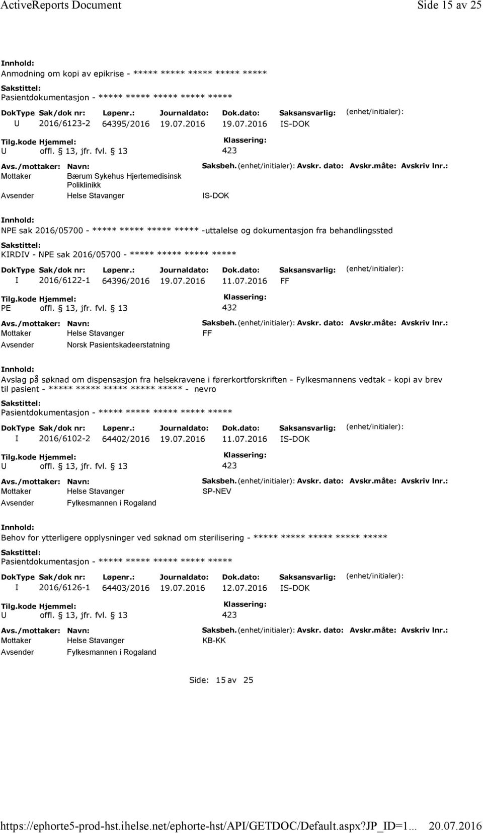 måte: Avskriv lnr.: NPE sak 2016/05700 - ***** ***** ***** ***** -uttalelse og dokumentasjon fra behandlingssted KRDV - NPE sak 2016/05700 - ***** ***** ***** ***** 2016/6122-1 64396/2016 11.07.