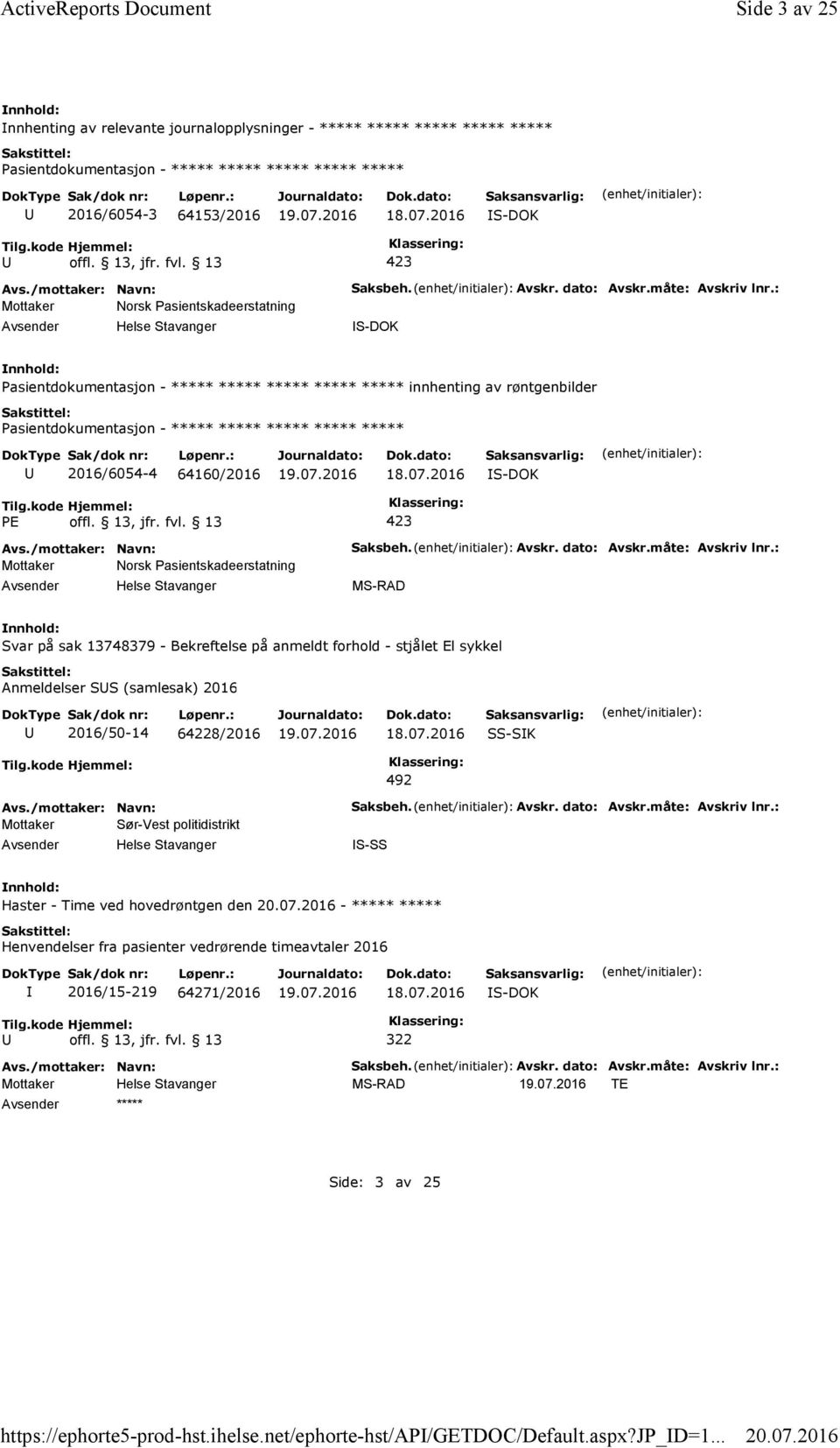 13 Mottaker Norsk Pasientskadeerstatning Helse Stavanger Saksbeh. Avskr. dato: Avskr.måte: Avskriv lnr.