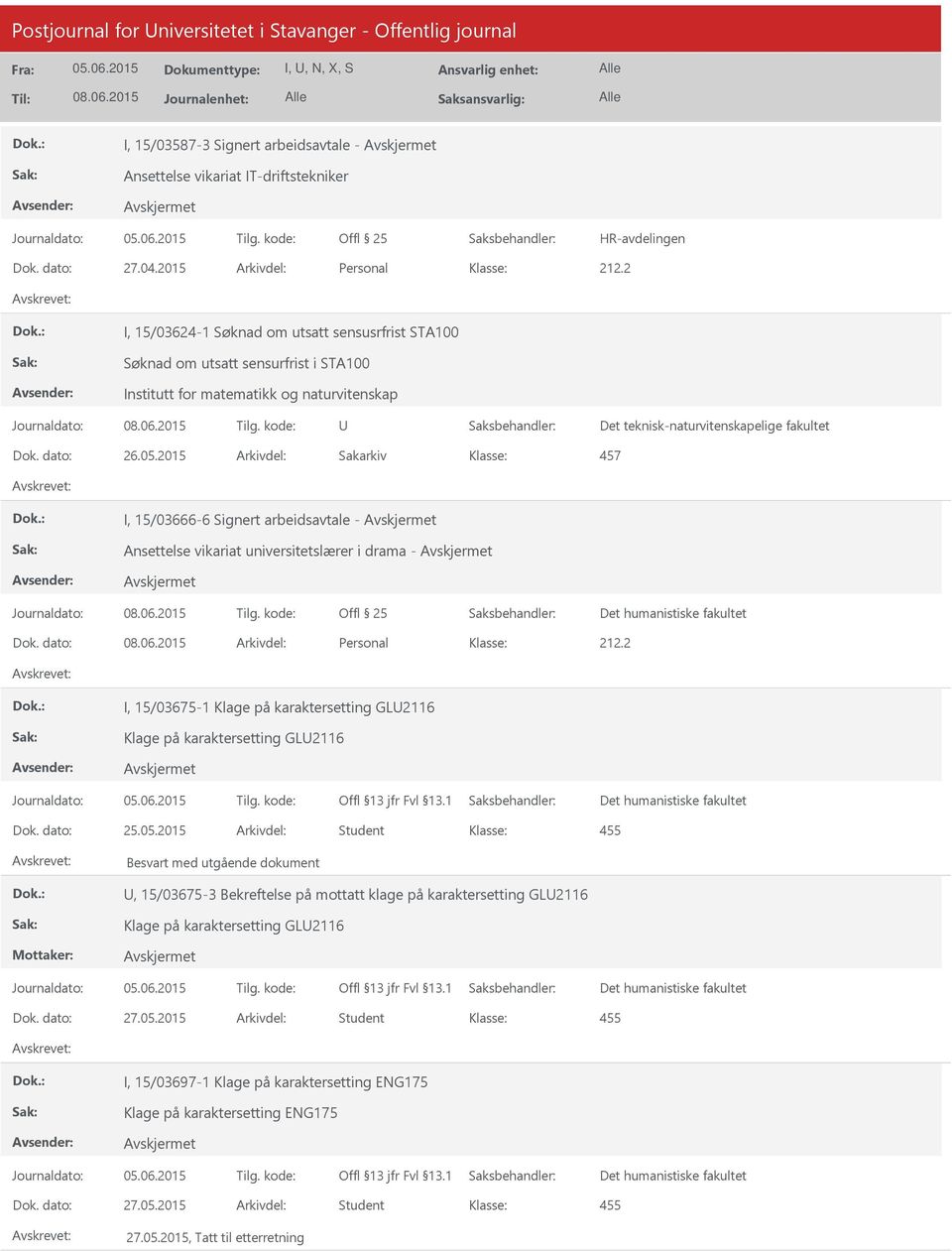 Dok. dato: 26.05.2015 Arkivdel: Sakarkiv 457 I, 15/03666-6 Signert arbeidsavtale - Ansettelse vikariat universitetslærer i drama - Dok.