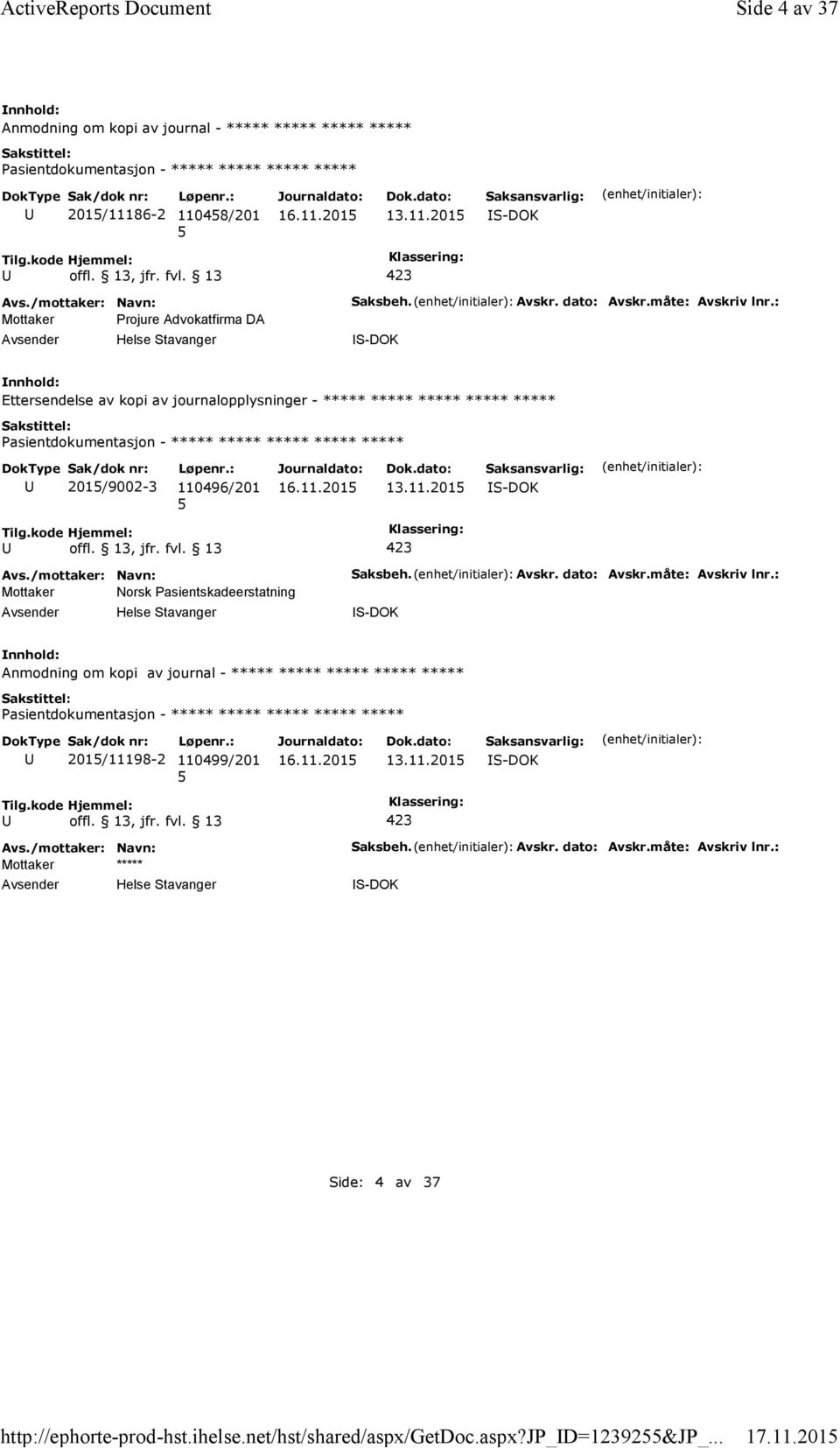 måte: Avskriv lnr.: Ettersendelse av kopi av journalopplysninger - ***** ***** ***** ***** ***** ***** 201/9002-3 110