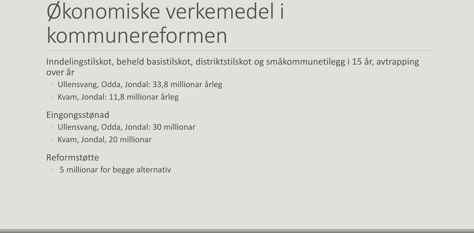 Jondal: 33,8 millionar årleg Kvam, Jondal: 11,8 millionar årleg Eingongsstønad