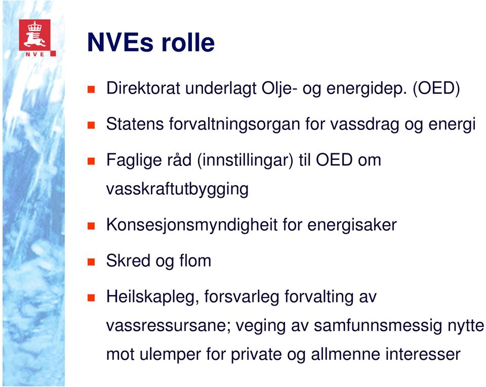 OED om vasskraftutbygging Konsesjonsmyndigheit for energisaker Skred og flom