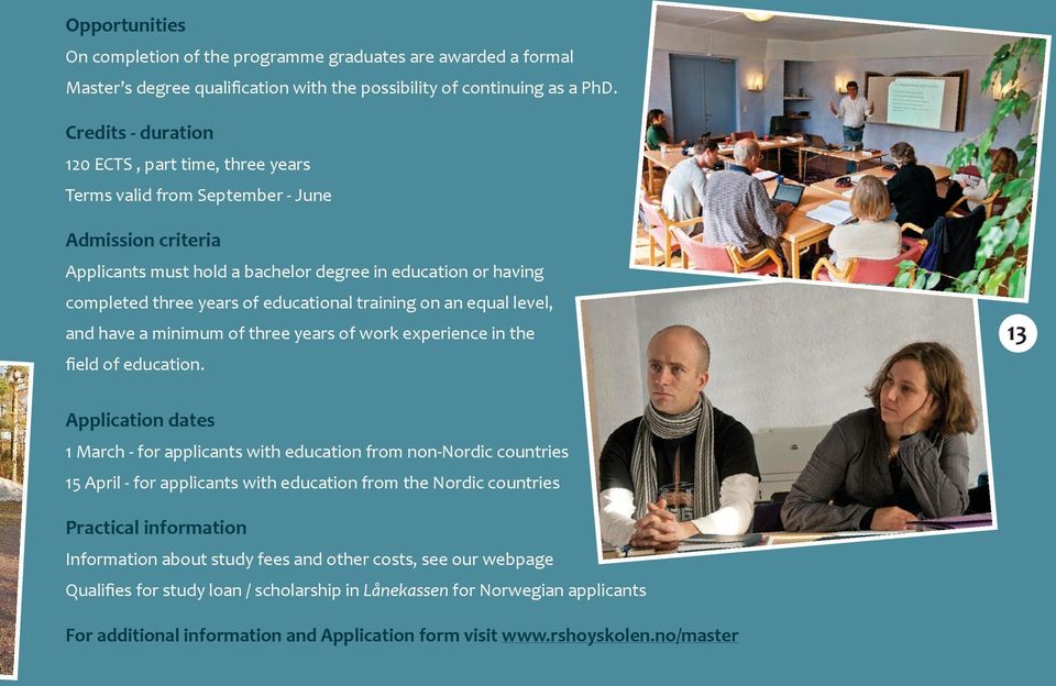 educational training on an equal level, and have a minimum of three years of work experience in the field of education.