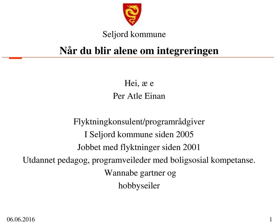 Jobbet med flyktninger siden 2001 Utdannet pedagog,