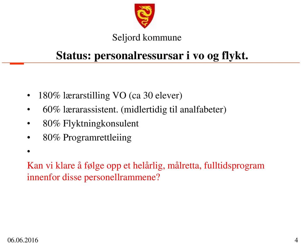 (midlertidig til analfabeter) 80% Flyktningkonsulent 80%