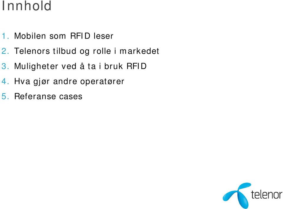 Muligheter ved å ta i bruk RFID 4.