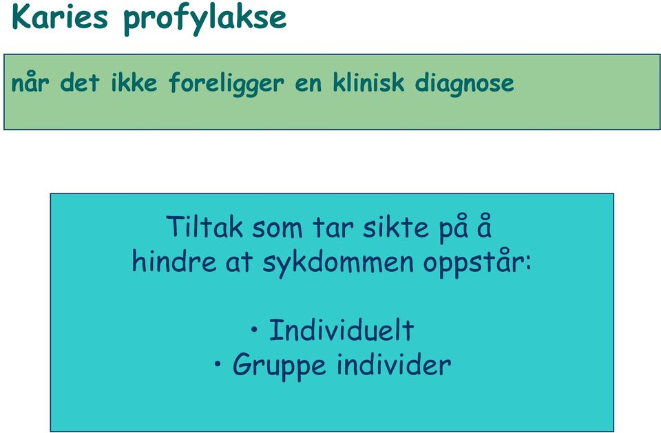 Tiltak som tar sikte på å hindre at