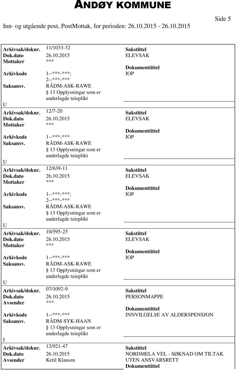 12/639-11 Sakstittel OP Arkivsak/doknr. 10/595-25 Sakstittel Arkivkode 1--***-*** OP Arkivsak/doknr.