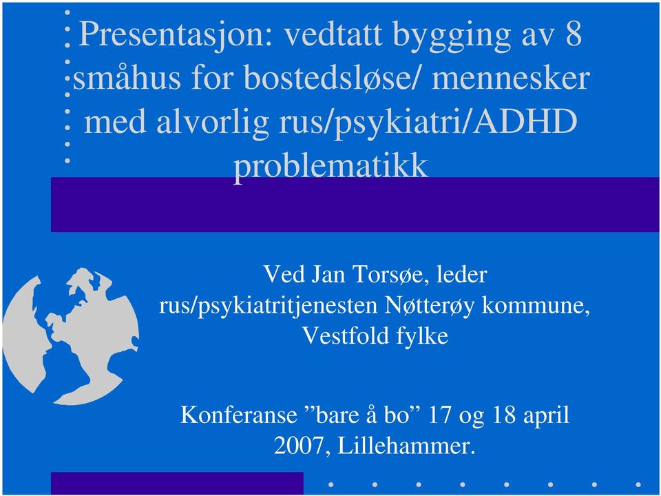 Jan Torsøe, leder rus/psykiatritjenesten Nøtterøy kommune,