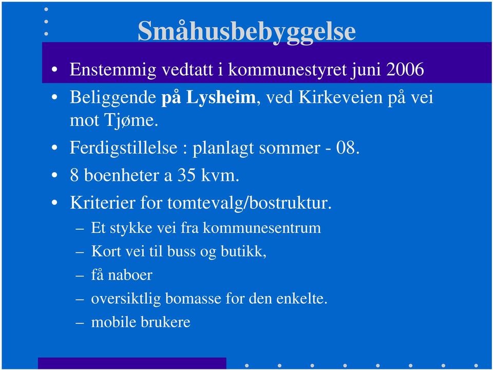 Kriterier for tomtevalg/bostruktur.