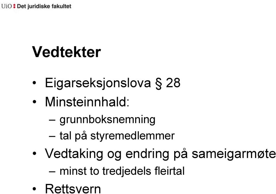 styremedlemmer Vedtaking og endring på