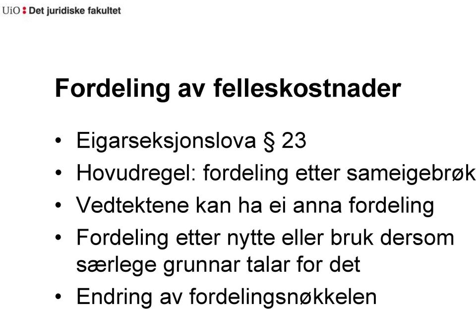 ha ei anna fordeling Fordeling etter nytte eller bruk