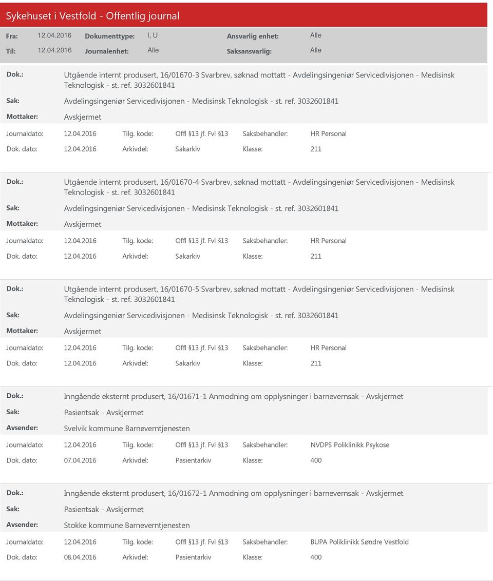 dato: Arkivdel: Sakarkiv tgående internt produsert, 16/01670-4 Svarbrev, søknad mottatt - Avdelingsingeniør Servicedivisjonen - Medisinsk Teknologisk - st. ref.