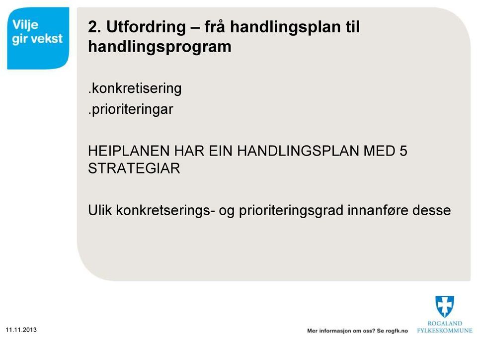 prioriteringar HEIPLANEN HAR EIN HANDLINGSPLAN