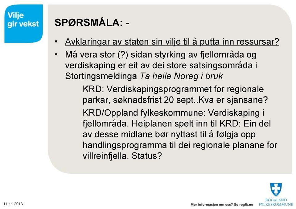 KRD: Verdiskapingsprogrammet for regionale parkar, søknadsfrist 20 sept..kva er sjansane?