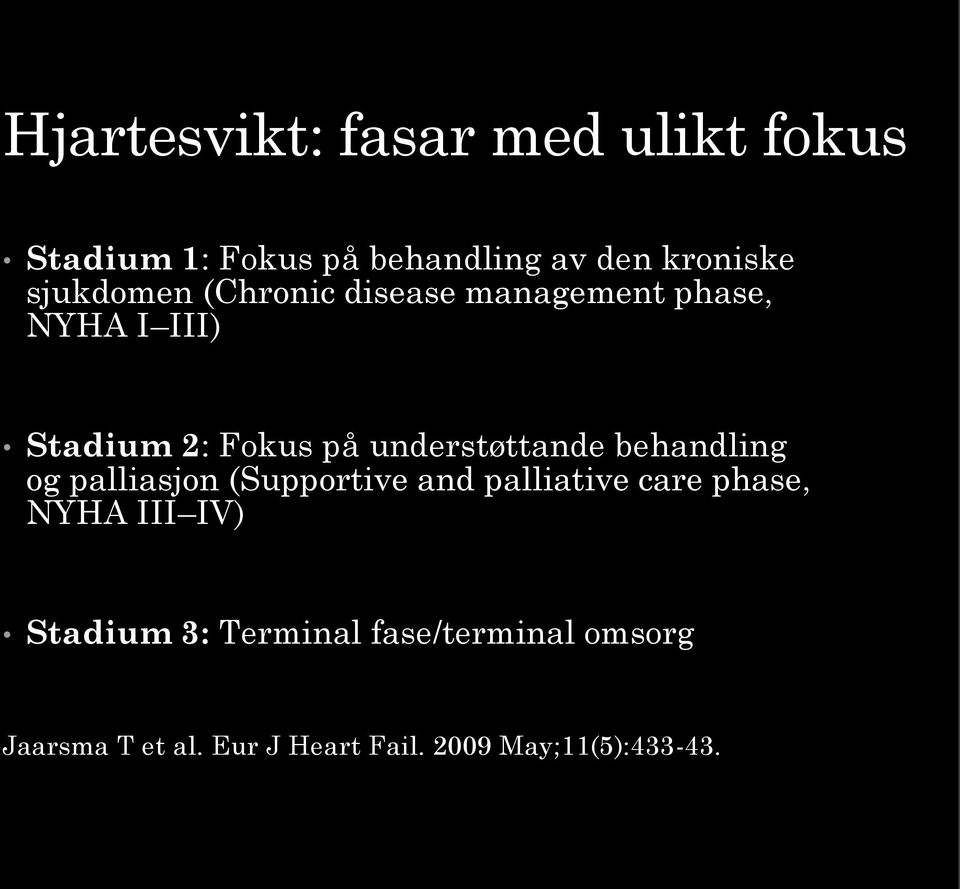 understøttande behandling og palliasjon (Supportive and palliative care phase, NYHA III