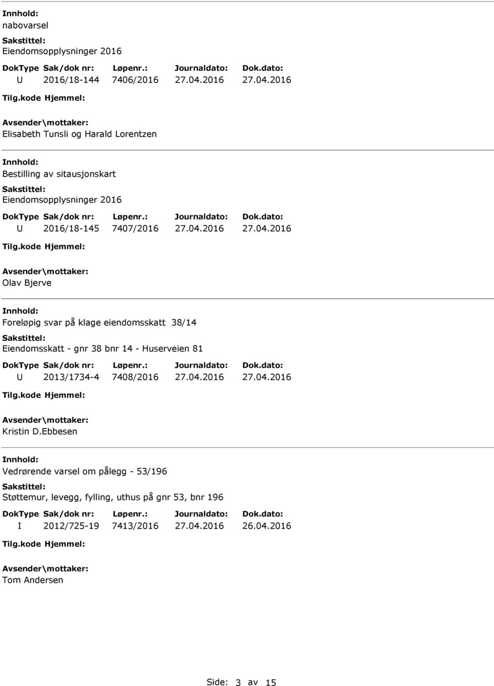 bnr 14 - Huserveien 81 2013/1734-4 7408/2016 Kristin D.