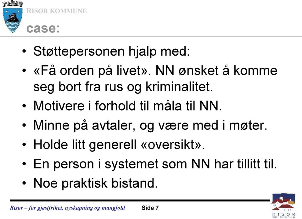 Motivere i forhold til måla til NN.