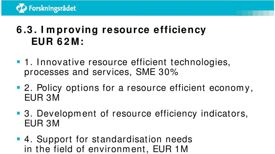 Policy options for a resource efficient economy, EUR 3M 3.