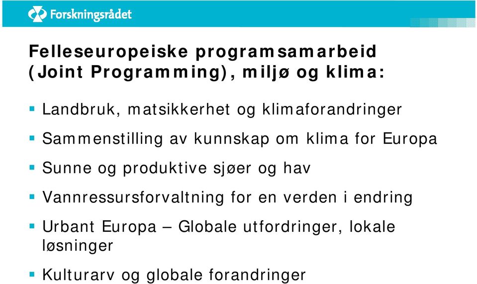 Sunne og produktive sjøer og hav Vannressursforvaltning for en verden i endring Ub