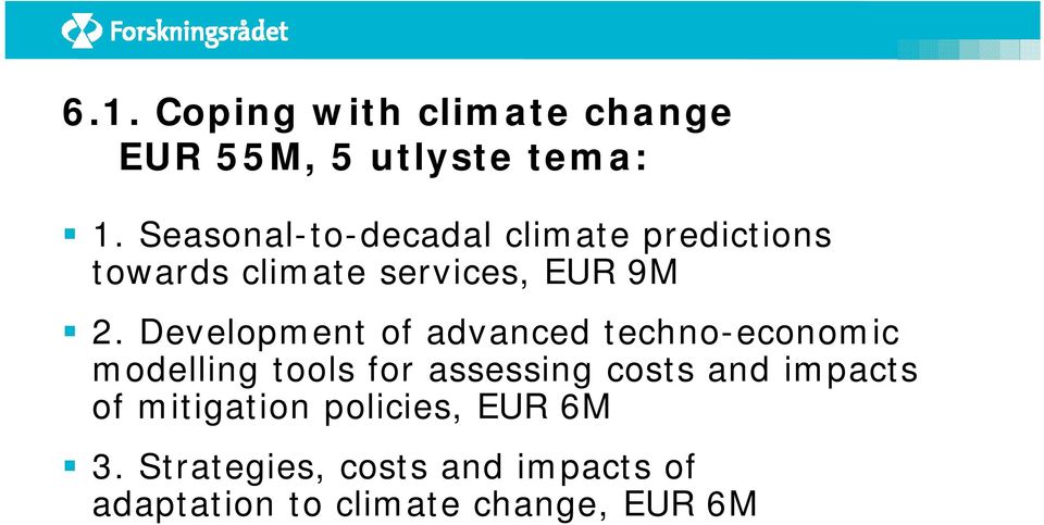 Development of advanced techno-economic modelling tools for assessing costs and