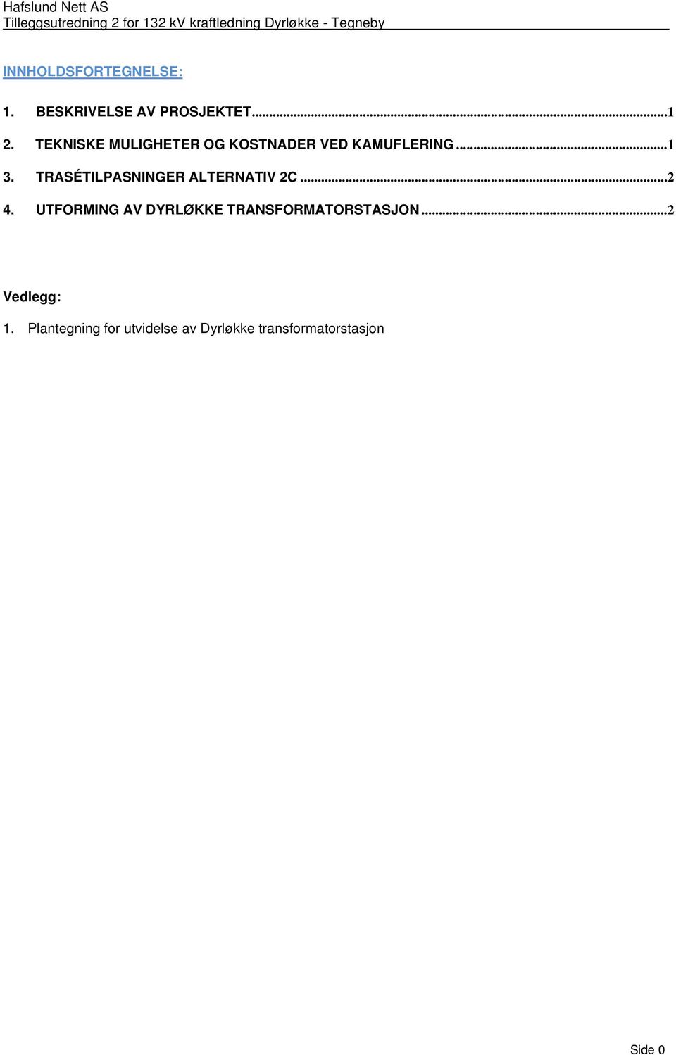 TRASÉTILPASNINGER ALTERNATIV 2C... 2 4.