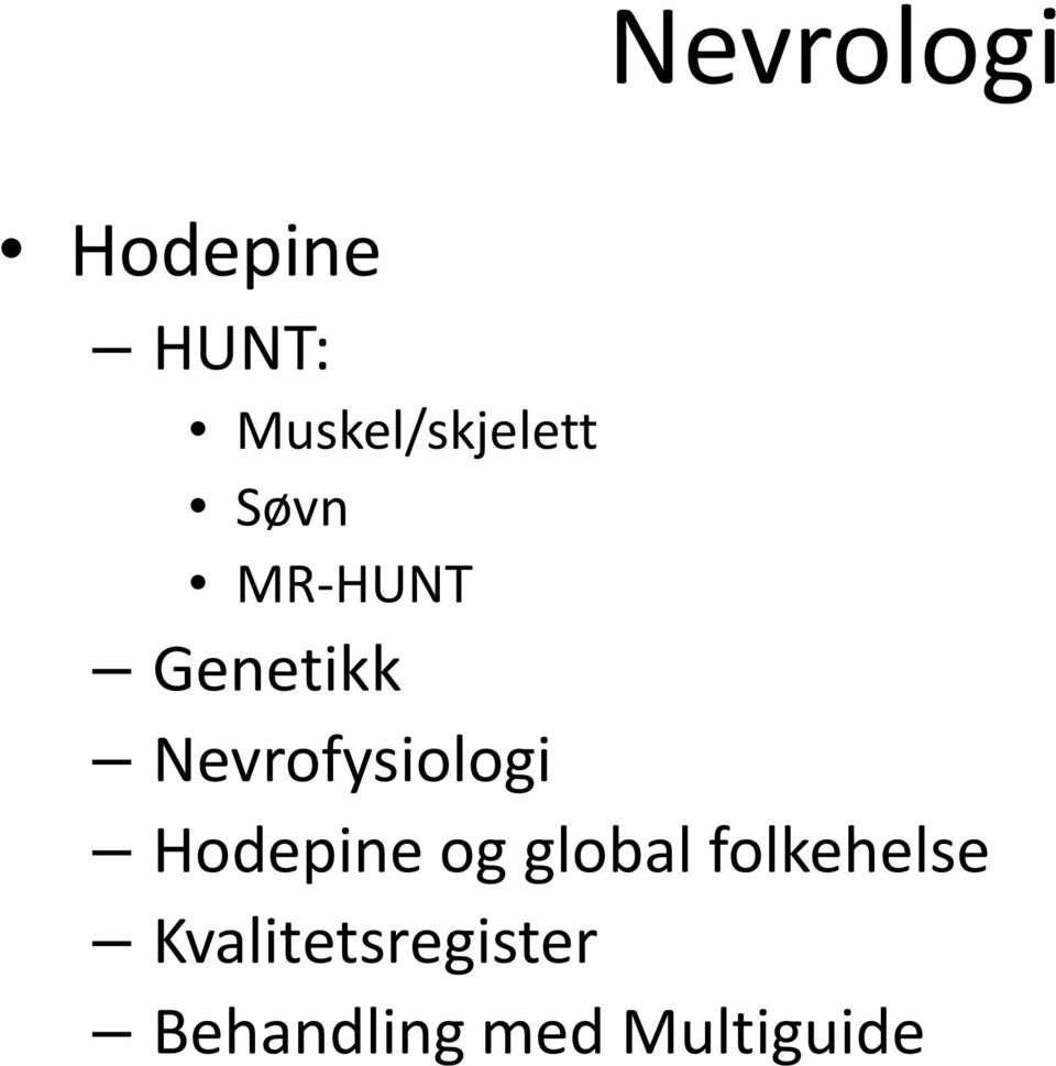 Nevrofysiologi Hodepine og global