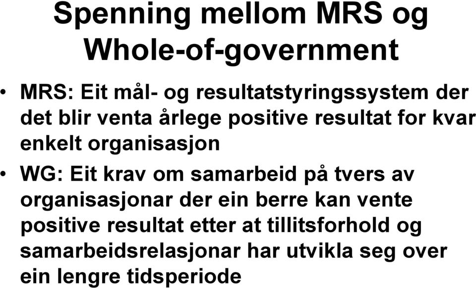 om samarbeid på tvers av organisasjonar der ein berre kan vente positive resultat