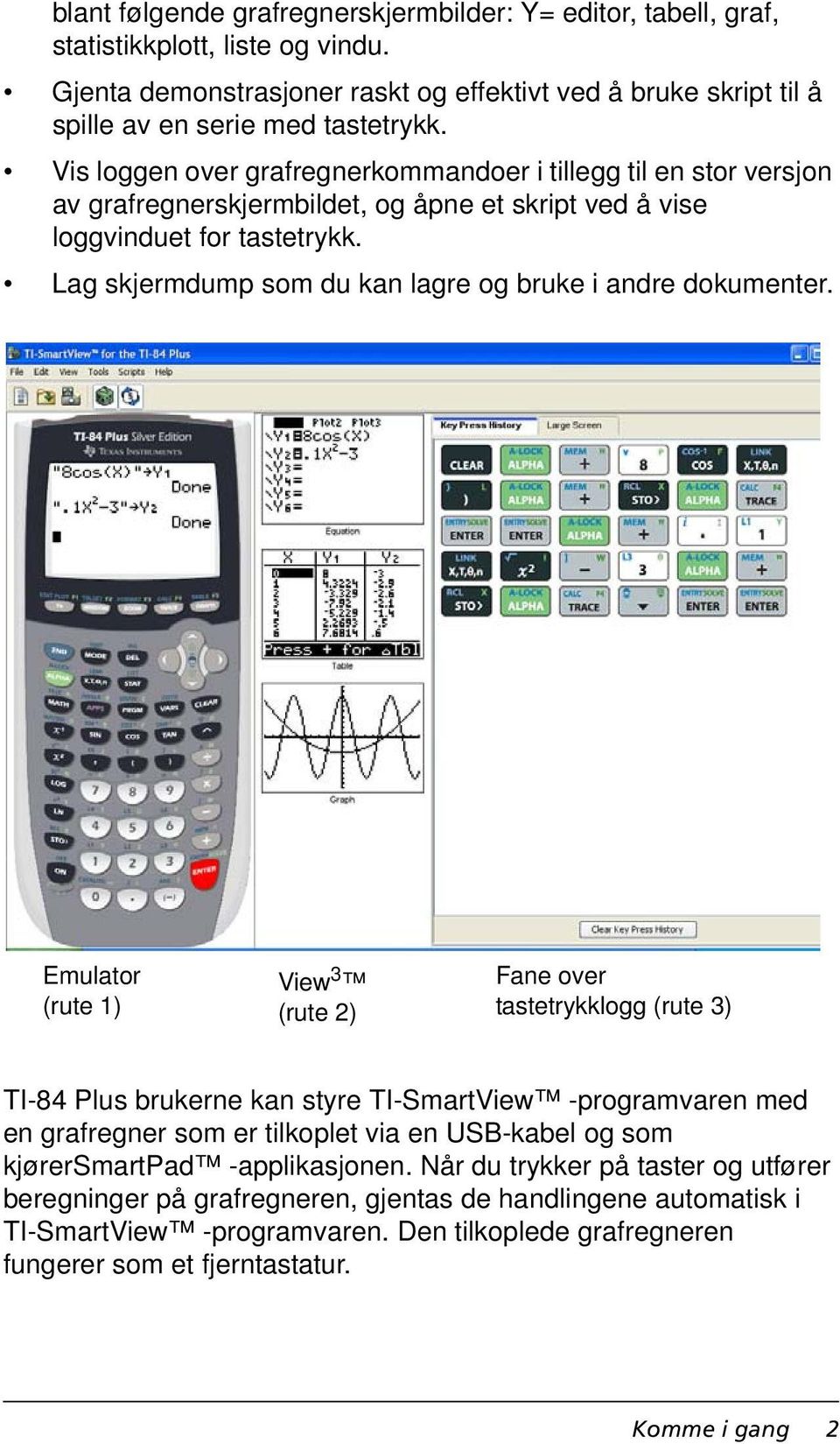 Lag skjermdump som du kan lagre og bruke i andre dokumenter.