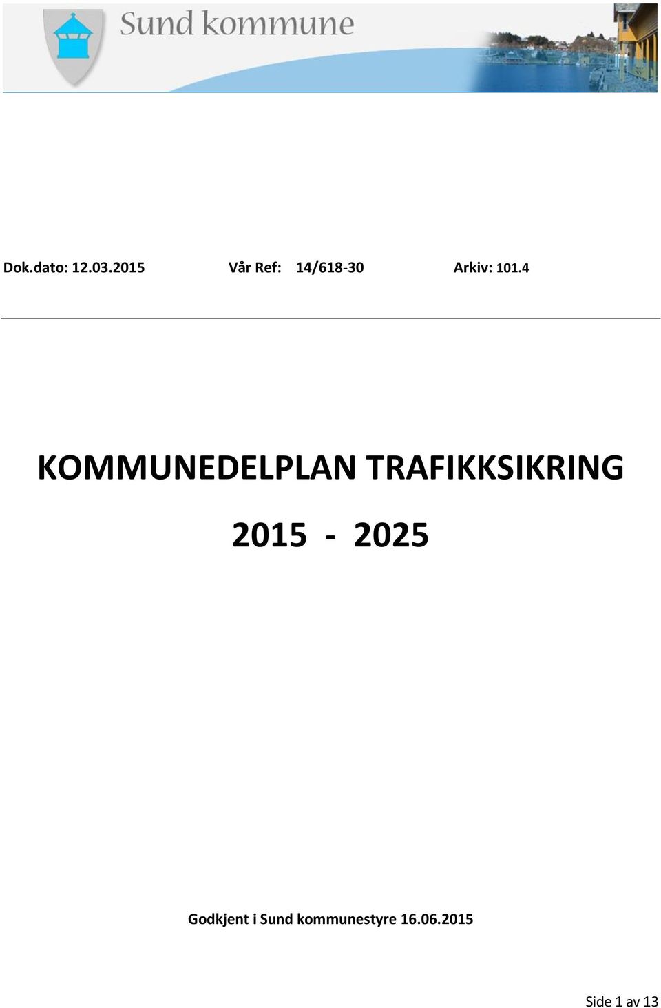 4 KOMMUNEDELPLAN TRAFIKKSIKRING