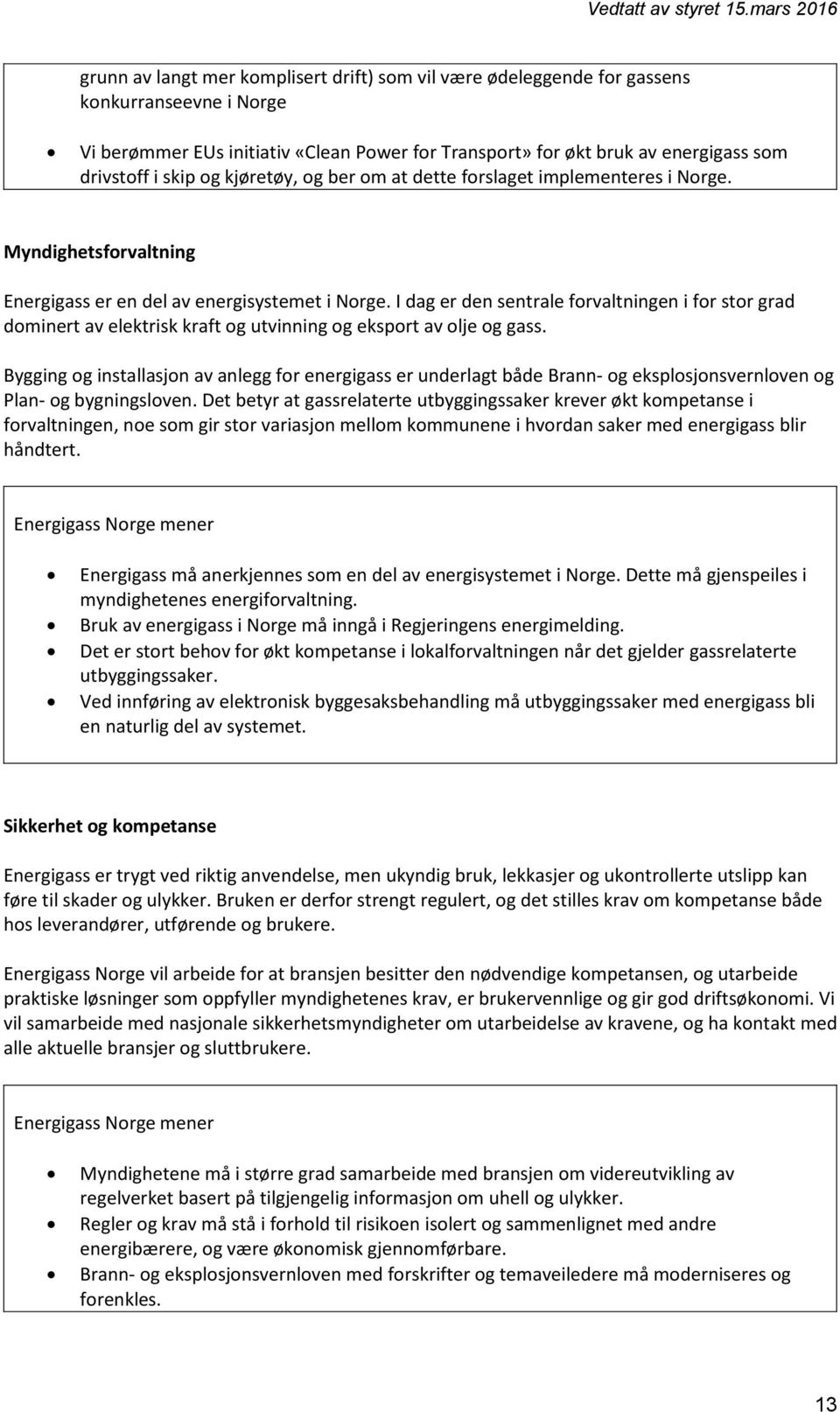 I dag er den sentrale forvaltningen i for stor grad dominert av elektrisk kraft og utvinning og eksport av olje og gass.