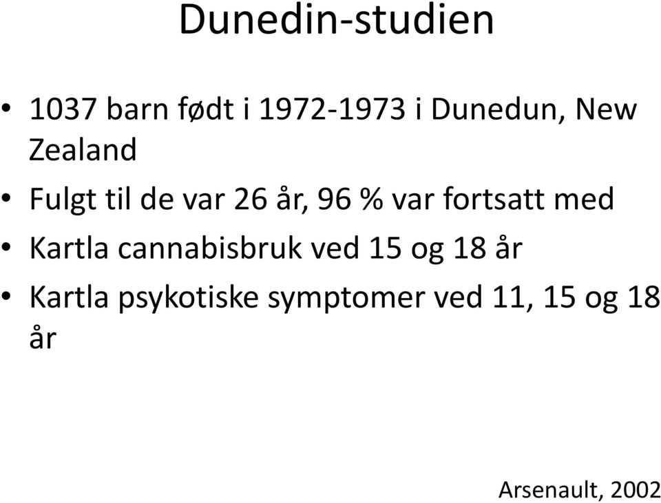 var fortsatt med Kartla cannabisbruk ved 15 og 18 år