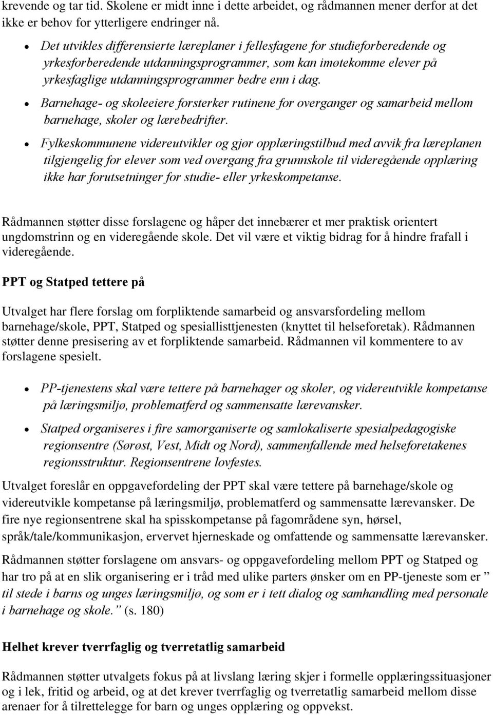 Barnehage- og skoleeiere forsterker rutinene for overganger og samarbeid mellom barnehage, skoler og lærebedrifter.