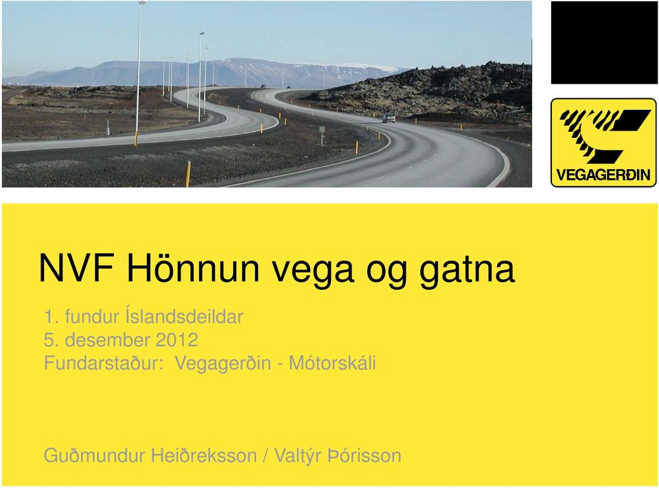 desember 2012 Fundarstaður: