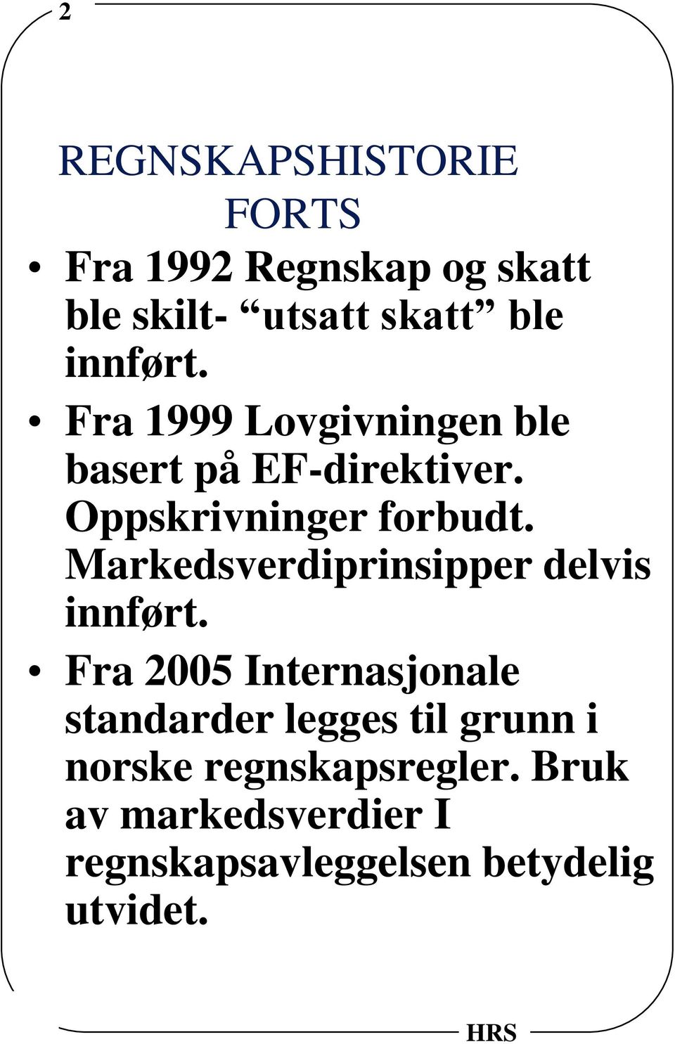 Markedsverdiprinsipper delvis innført.