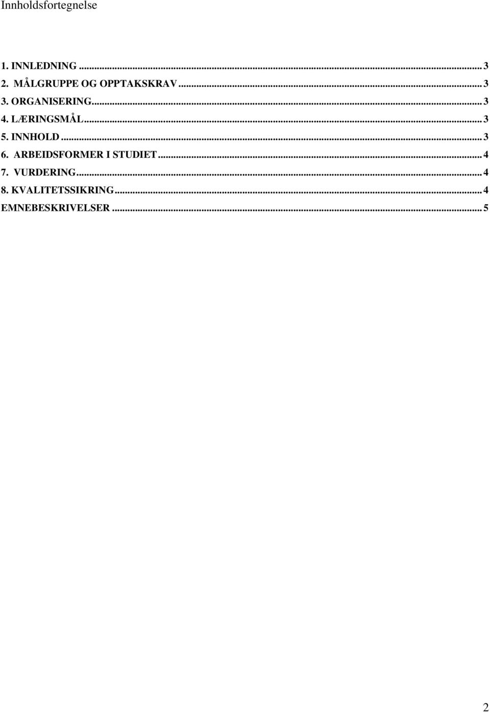 LÆRINGSMÅL... 3 5. INNHOLD... 3 6.