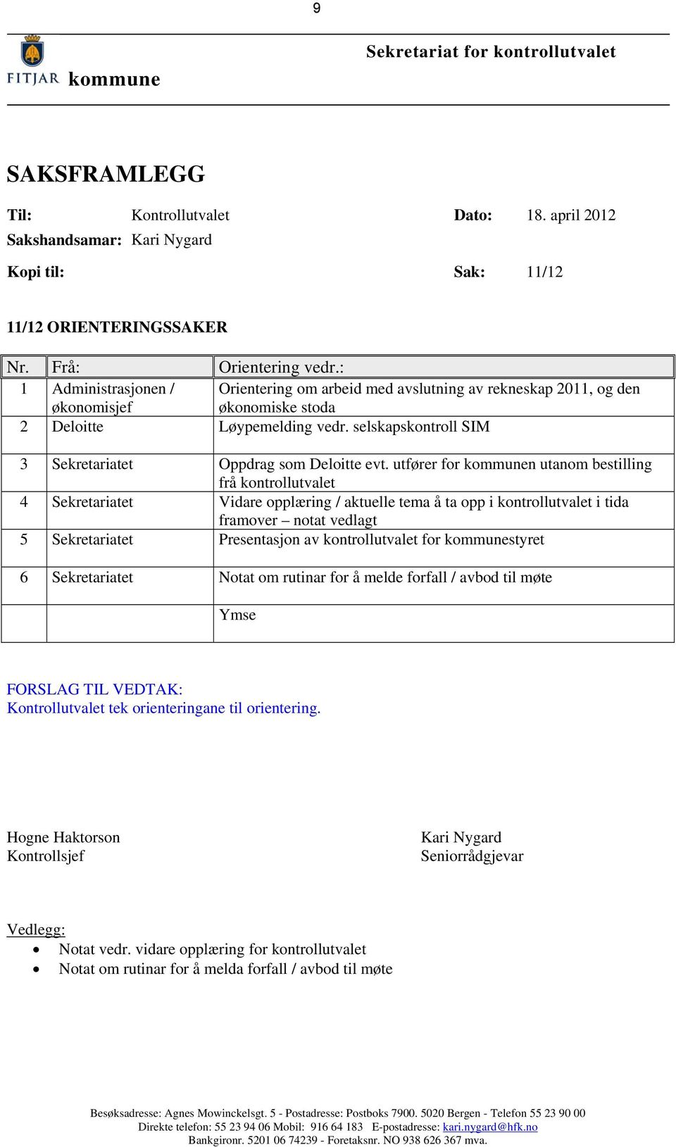 selskapskontroll SIM 3 Sekretariatet Oppdrag som Deloitte evt.